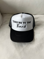 Take Me To The Bank Trucker Hat